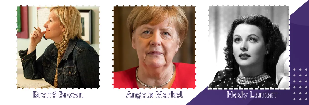 headshots of Brene Brown, Angela Merkel and Hedy Lamarr